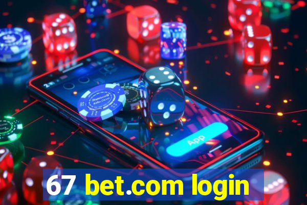 67 bet.com login